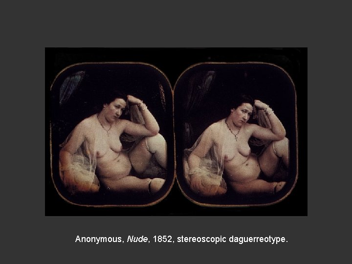 Anonymous, Nude, 1852, stereoscopic daguerreotype. 