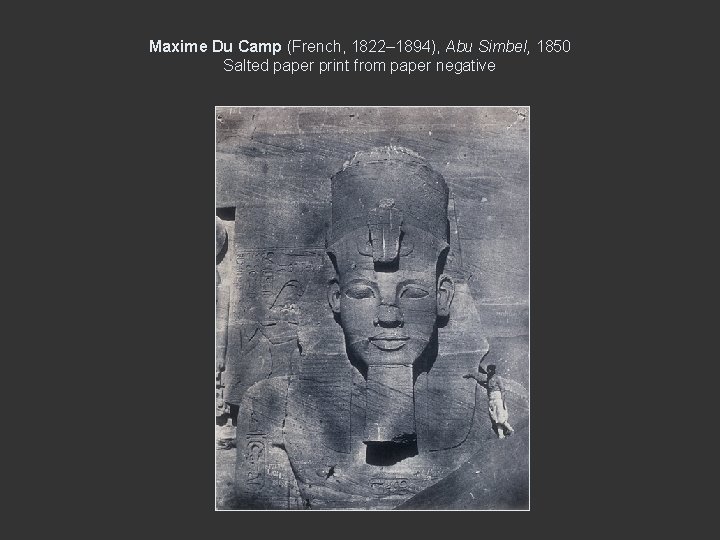 Maxime Du Camp (French, 1822– 1894), Abu Simbel, 1850 Salted paper print from paper