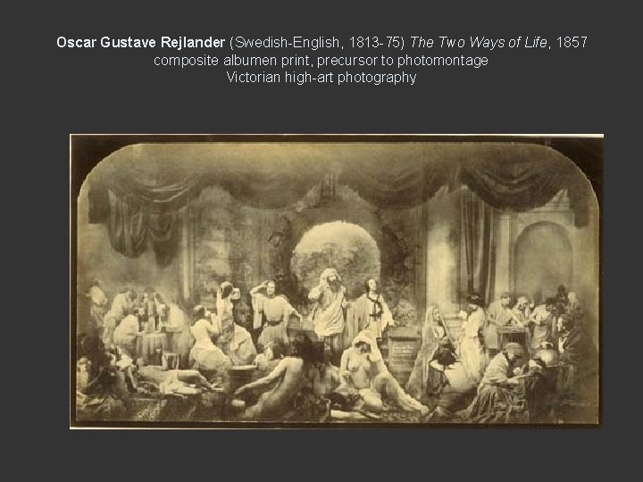 Oscar Gustave Rejlander (Swedish-English, 1813 -75) The Two Ways of Life, 1857 composite albumen