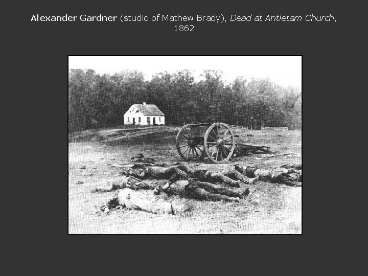 Alexander Gardner (studio of Mathew Brady), Dead at Antietam Church, 1862 