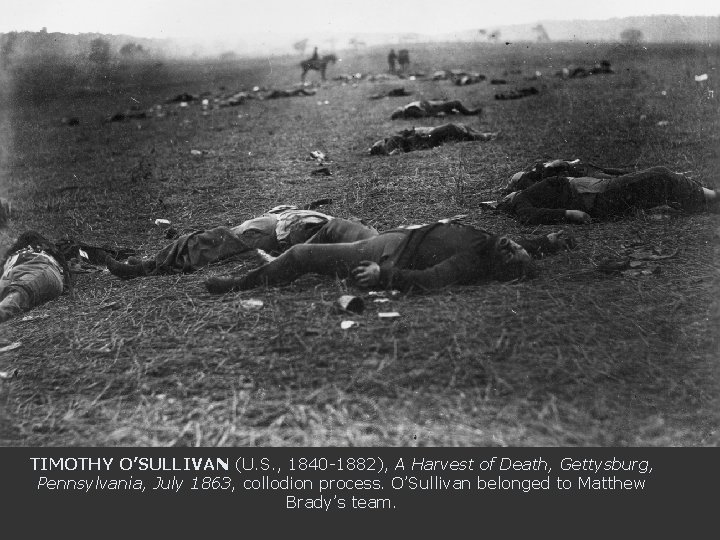 TIMOTHY O’SULLIVAN (U. S. , 1840 -1882), A Harvest of Death, Gettysburg, Pennsylvania, July