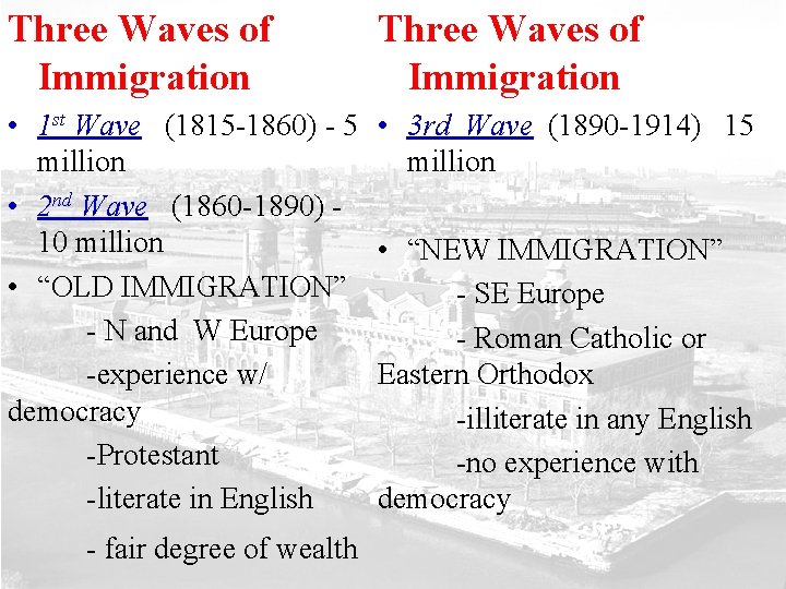 Three Waves of Immigration • 1 st Wave (1815 -1860) - 5 million •