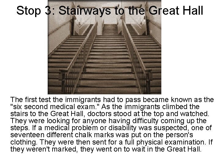 Stop 3: Stairways to the Great Hall The first test the immigrants had to