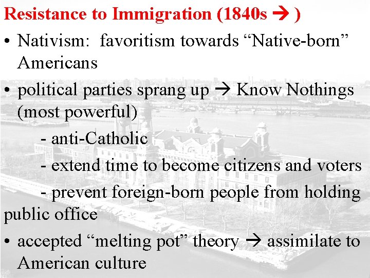 Resistance to Immigration (1840 s ) • Nativism: favoritism towards “Native-born” Americans • political