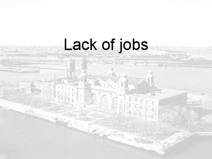 Lack of jobs 