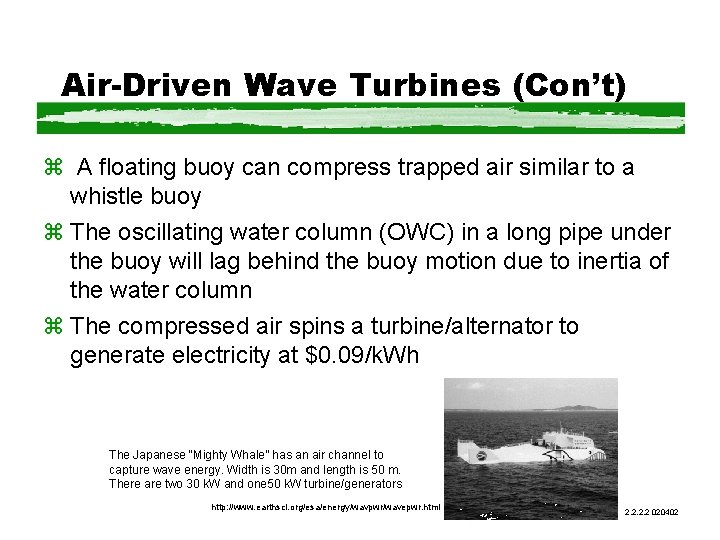 Air-Driven Wave Turbines (Con’t) z A floating buoy can compress trapped air similar to