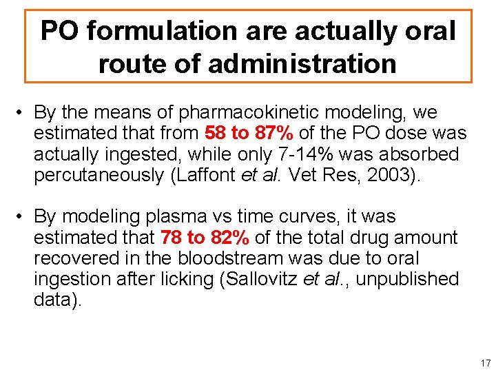 PO formulation are actually oral route of administration • By the means of pharmacokinetic