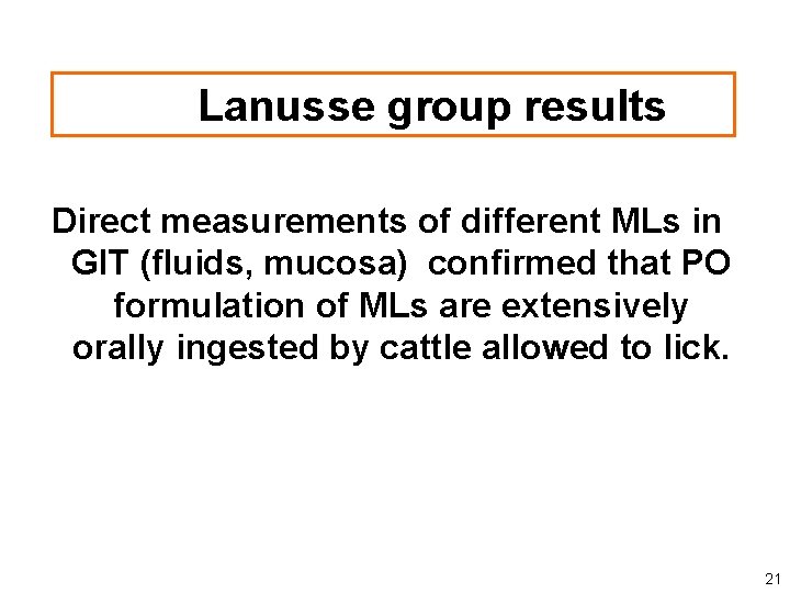 Lanusse group results Direct measurements of different MLs in GIT (fluids, mucosa) confirmed that