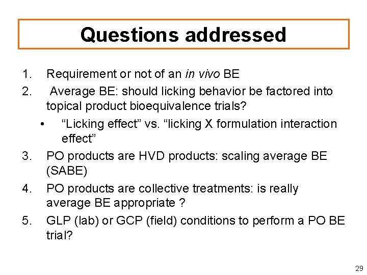 Questions addressed 1. 2. Requirement or not of an in vivo BE Average BE: