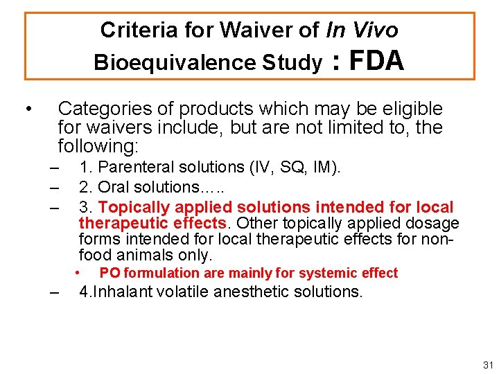 Criteria for Waiver of In Vivo Bioequivalence Study : FDA • Categories of products