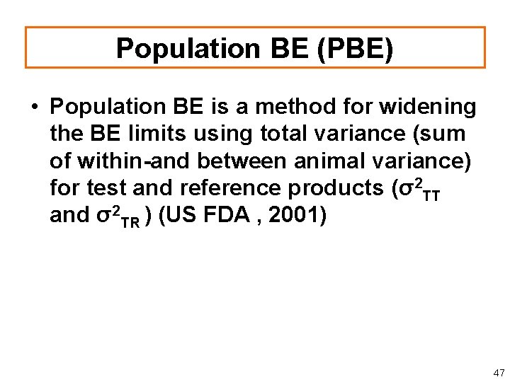 Population BE (PBE) • Population BE is a method for widening the BE limits