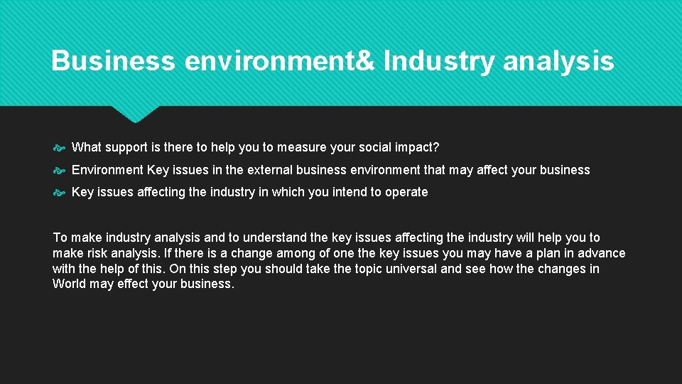 Business environment& Industry analysis What support is there to help you to measure your