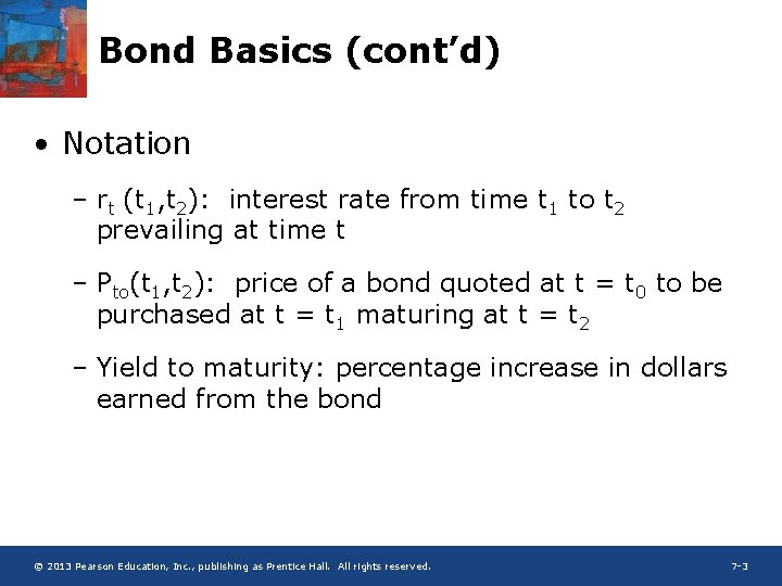 Bond Basics (cont’d) • Notation – rt (t 1, t 2): interest rate from