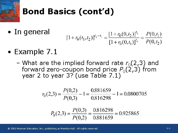 Bond Basics (cont’d) • In general • Example 7. 1 – What are the