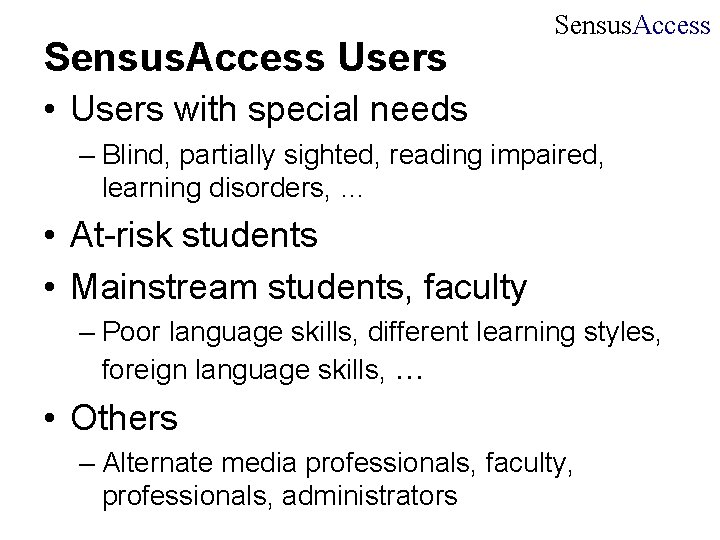 Sensus. Access Users Sensus. Access • Users with special needs – Blind, partially sighted,