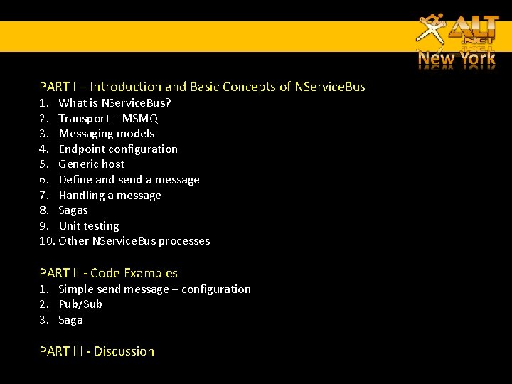 PART I – Introduction and Basic Concepts of NService. Bus 1. What is NService.