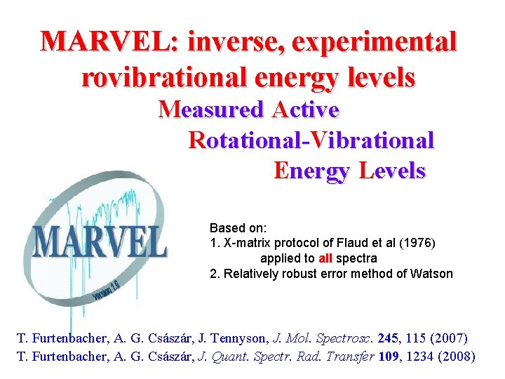 MARVEL: inverse, experimental rovibrational energy levels Measured Active Rotational-Vibrational Energy Levels Based on: 1.