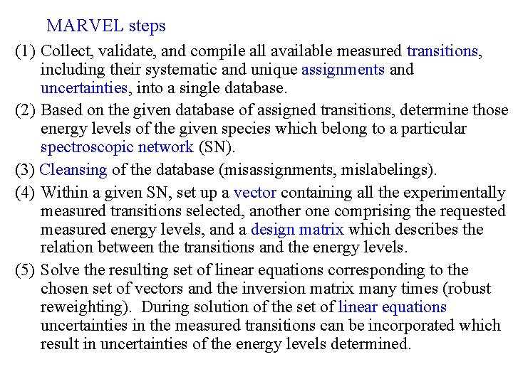 MARVEL steps (1) Collect, validate, and compile all available measured transitions, including their systematic