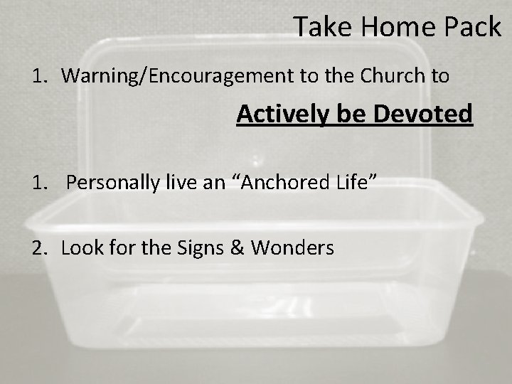 Take Home Pack 1. Warning/Encouragement to the Church to Actively be Devoted 1. Personally