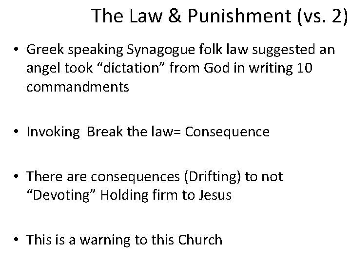 The Law & Punishment (vs. 2) • Greek speaking Synagogue folk law suggested an