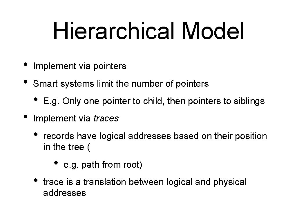 Hierarchical Model • • Implement via pointers Smart systems limit the number of pointers