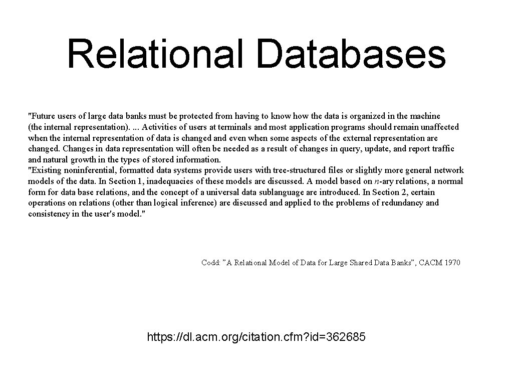 Relational Databases "Future users of large data banks must be protected from having to