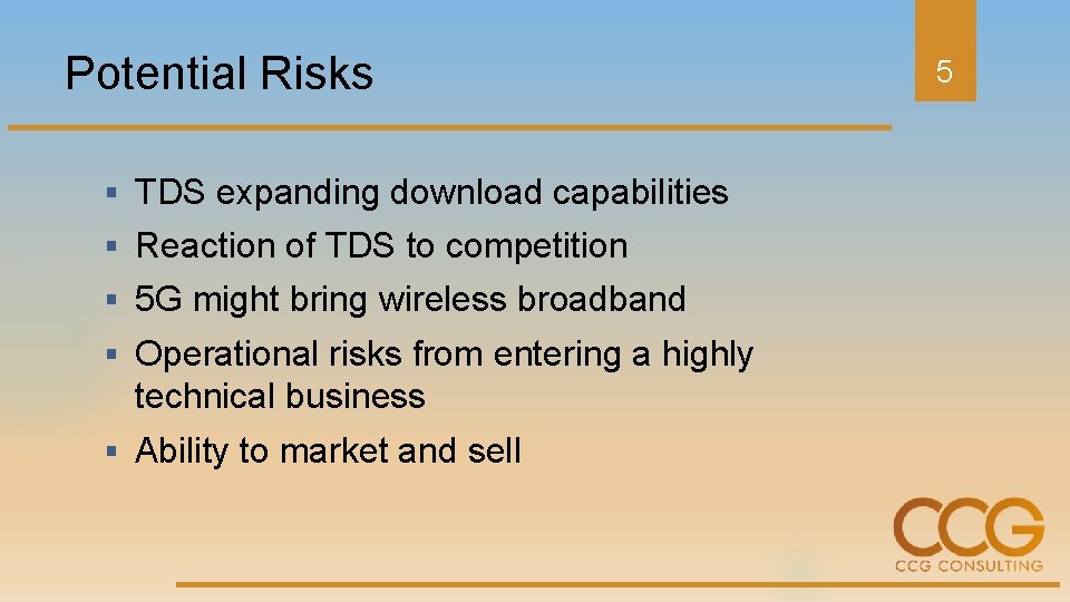Potential Risks § TDS expanding download capabilities § Reaction of TDS to competition §