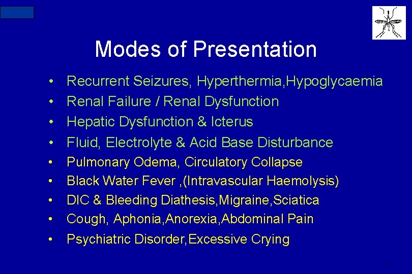 N=234 Modes of Presentation • • Recurrent Seizures, Hyperthermia, Hypoglycaemia Renal Failure / Renal