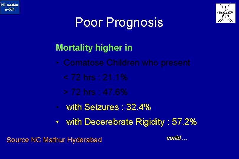 NC mathur N=234 n=534 Poor Prognosis Mortality higher in • Comatose Children who present
