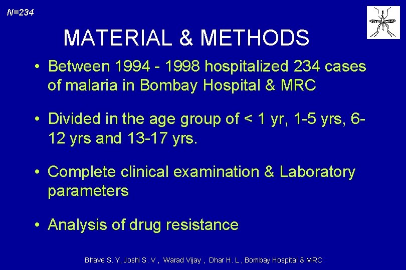 N=234 MATERIAL & METHODS • Between 1994 - 1998 hospitalized 234 cases of malaria
