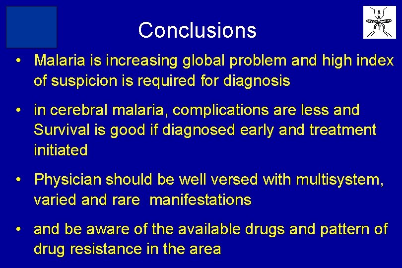 N=234 Conclusions • Malaria is increasing global problem and high index of suspicion is