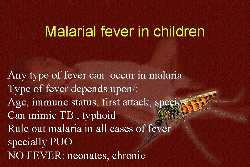 N=234 Malarial fever in children Any type of fever can occur in malaria Type