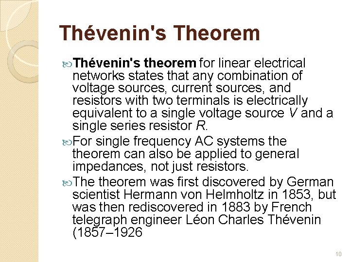 Thévenin's Theorem Thévenin's theorem for linear electrical networks states that any combination of voltage