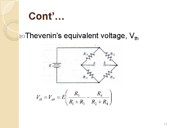 Cont’… Thevenin’s equivalent voltage, Vth 12 