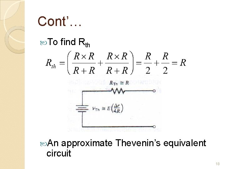 Cont’… To find Rth An approximate Thevenin’s equivalent circuit 18 