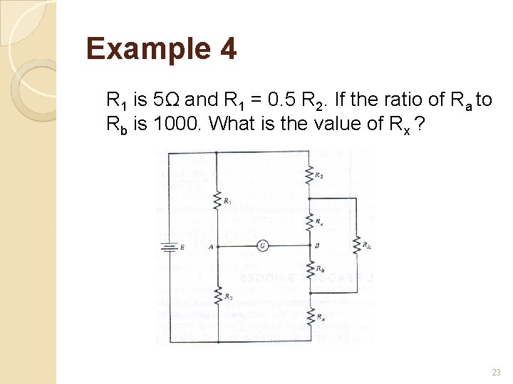 Example 4 R 1 is 5Ω and R 1 = 0. 5 R 2.