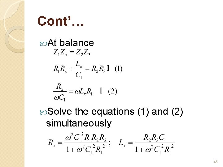 Cont’… At balance Solve the equations (1) and (2) simultaneously 45 