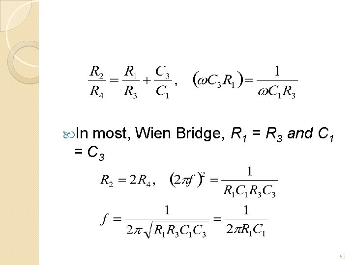  In most, Wien Bridge, R 1 = R 3 and C 1 =