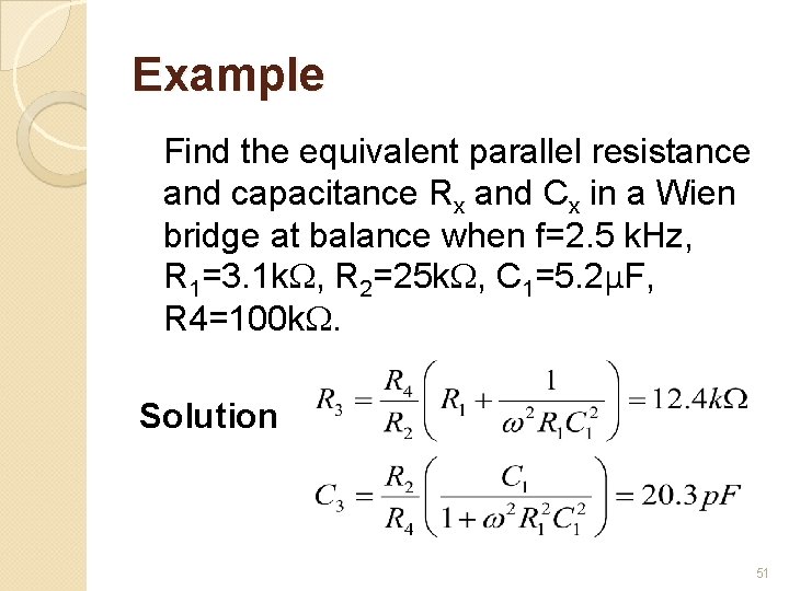 Example Find the equivalent parallel resistance and capacitance Rx and Cx in a Wien