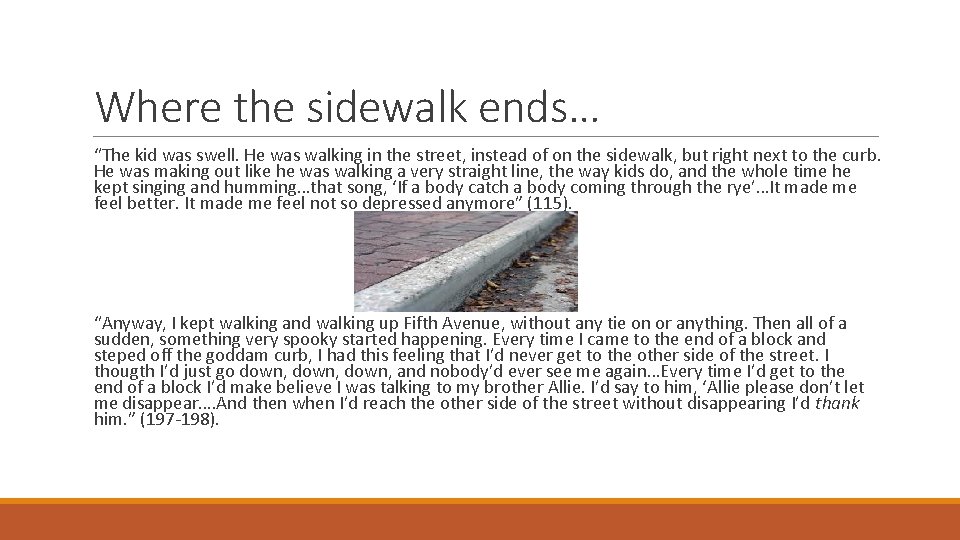 Where the sidewalk ends… “The kid was swell. He was walking in the street,
