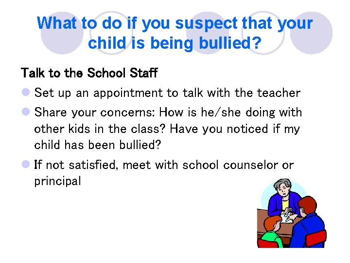 What to do if you suspect that your child is being bullied? Talk to