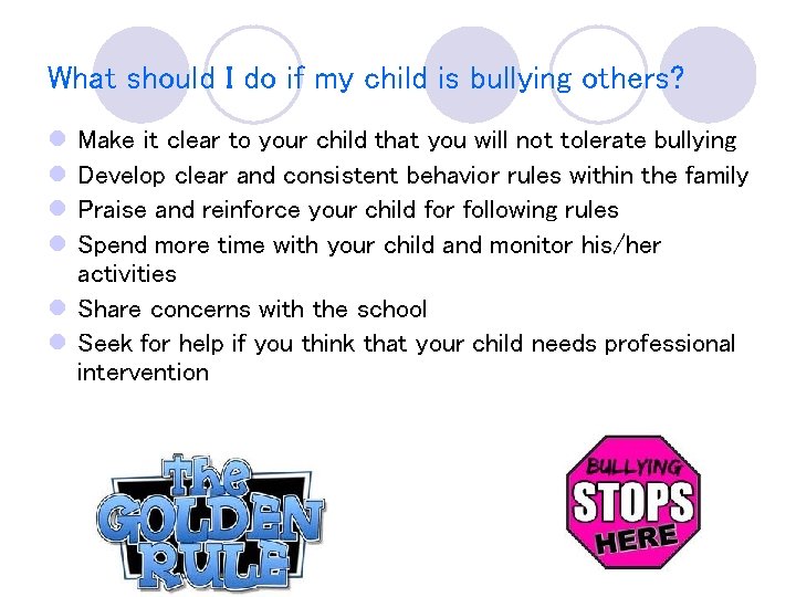 What should I do if my child is bullying others? l l Make it