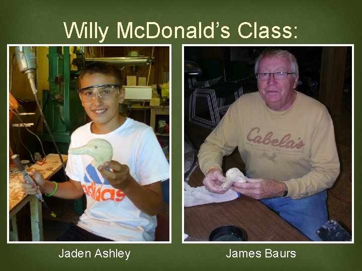 Willy Mc. Donald’s Class: Jaden Ashley James Baurs 