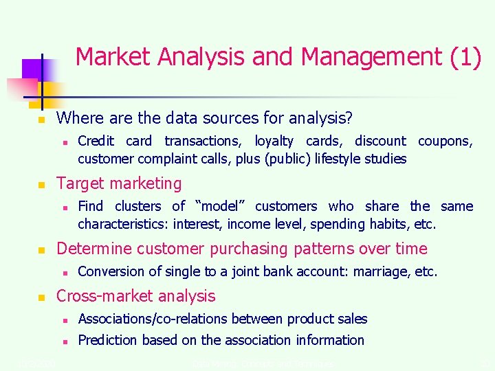 Market Analysis and Management (1) n Where are the data sources for analysis? n