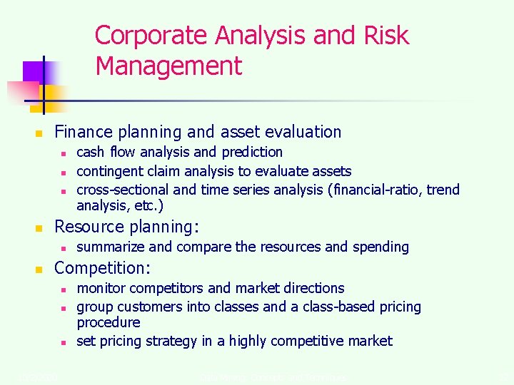 Corporate Analysis and Risk Management n Finance planning and asset evaluation n n Resource