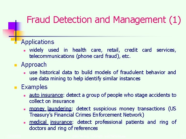 Fraud Detection and Management (1) n Applications n n Approach n n use historical
