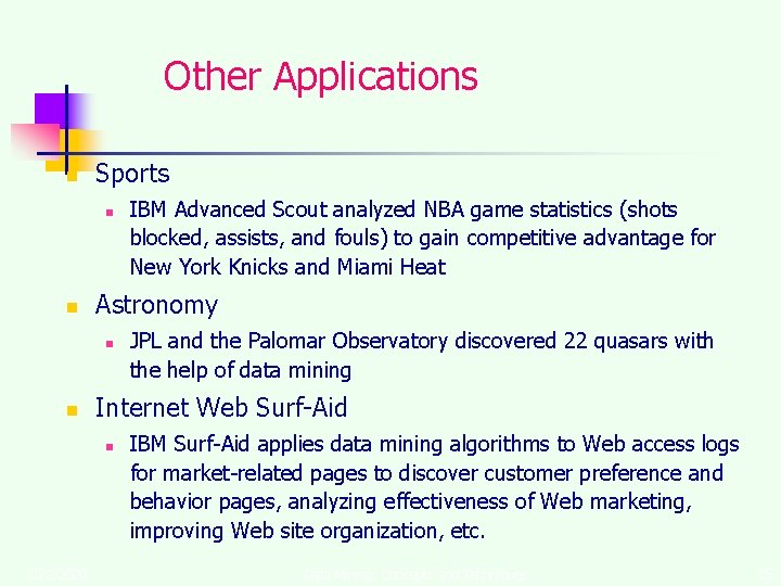 Other Applications n Sports n n Astronomy n n JPL and the Palomar Observatory