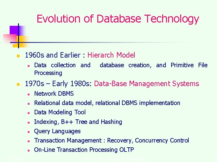 Evolution of Database Technology n 1960 s and Earlier : Hierarch Model n n