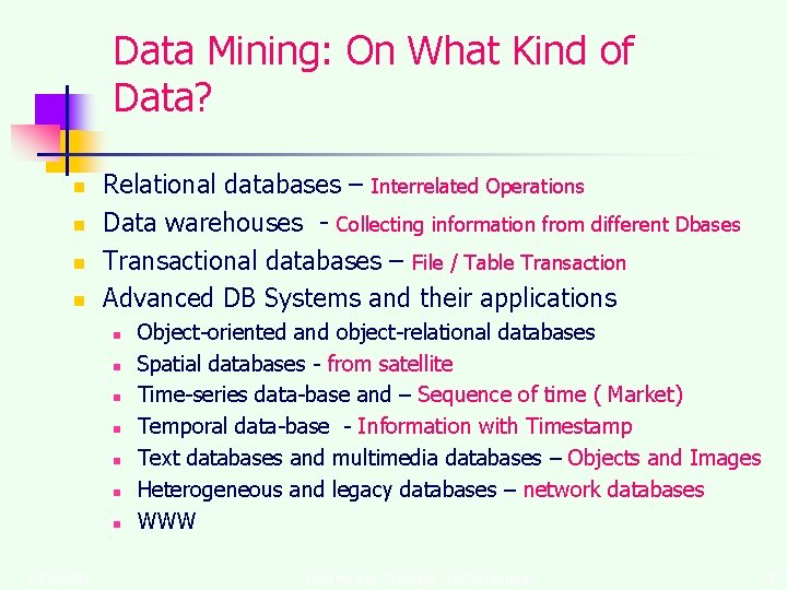 Data Mining: On What Kind of Data? n n Relational databases – Interrelated Operations