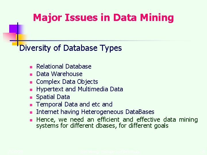 Major Issues in Data Mining Diversity of Database Types n n n n 10/2/2020